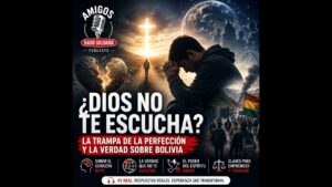 Portada del episodio ¿Sientes que Dios no te escucha? La trampa de la perfección y la verdad sobre Bolivia (19/05/2026)