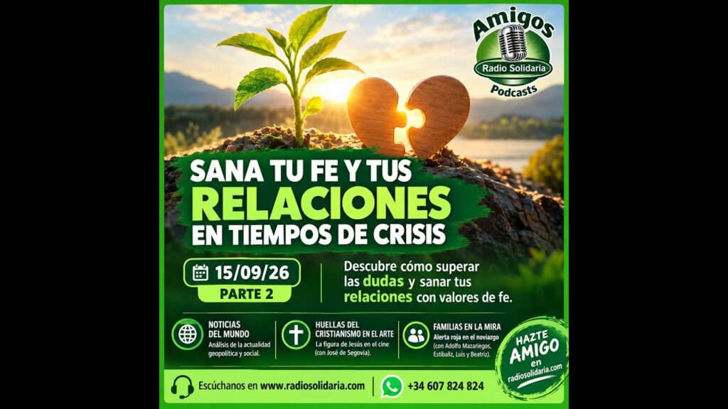 Imagen del programa Sana tu fe y tus relaciones en tiempos de crisis | Amigos 15/09/26 P2 en Radio Solidaria