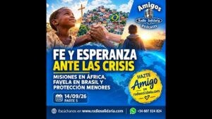 Portada del episodio Fe y Esperanza ante las Crisis: Misiones en África, Favela en Brasil y Menores | Amigos 14/09/26 P5