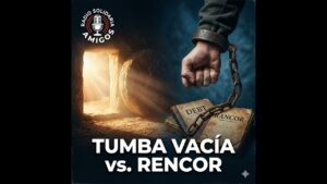 Portada del episodio ¿Tumba vacía y corazón lleno de rencor? El lunes que pone a prueba tu fe (06/05/2026)