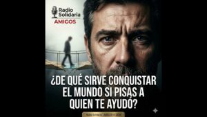 Portada del episodio ¿De qué sirve conquistar el mundo si pisas a quien te ayudó? (19/12/2025)