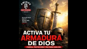 Portada del episodio ¿Agotado de luchar solo? Cómo activar la Armadura de Dios hoy