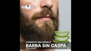 Portada del episodio Elimina la caspa de tu barba definitivamente – Consejos Saludables (25-03-2024)