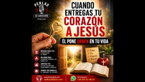 Portada del episodio Cuando entregas tu corazón a Jesús, Él pone orden en tu vida