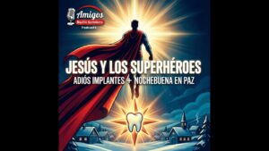 Portada del episodio Jesús y los Superhéroes + Adiós a los Implantes Dentales y Claves para una Nochebuena en Paz – Am…