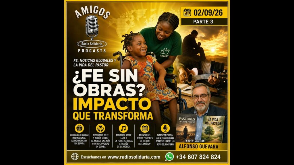 Imagen del programa Fe, Noticias Globales y la Vida del Pastor | Amigos 02/09/26 P3 en Radio Solidaria