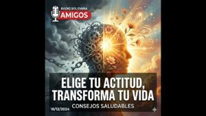 Portada del episodio Elige tu actitud y transforma tu vida – Consejos Saludables (16-12-2024)