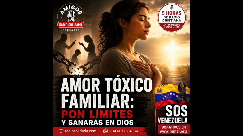 Imagen del programa Amor Tóxico Familiar: Pon Límites y Sanarás en Dios #radiocristiana en Radio Solidaria