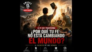 Portada del episodio ¿Por qué tu fe no está cambiando el mundo? El secreto de los héroes
