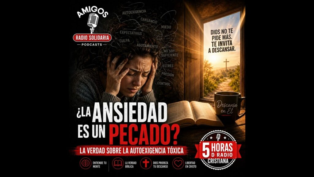 Imagen del programa ¿LA ANSIEDAD ES UN PECADO?   La Verdad sobre la Autoexigencia Tóxica en Radio Solidaria