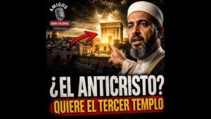 Portada del episodio ¿EL ANTICRISTO YA ESTÁ AQUÍ? El Mesías que Quiere Unir Judíos, Cristianos y Musulmanes