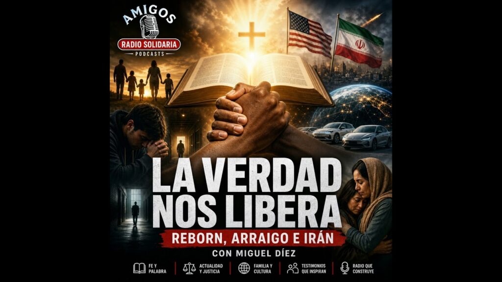 Imagen del programa La verdad os hará libres: reborn, arraigo e Irán | Amigos Radio Solidaria (05-05-2026) en Radio Soli...