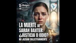 Portada del episodio La muerte de Sarah Baxter:  ️¿Justicia real o la victoria del prejuicio y la división? (28/11/2025)