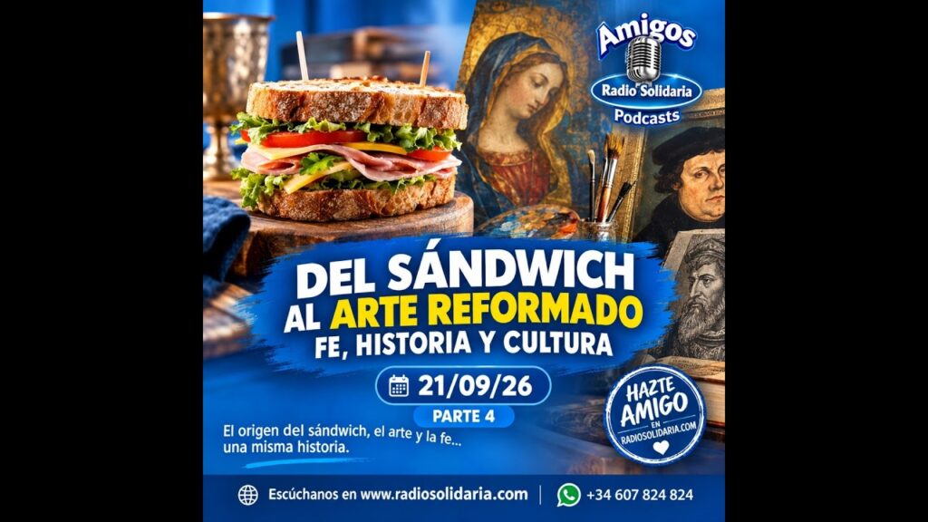 Imagen del programa Del Sándwich al Arte Reformado: Fe, Historia y Cultura | Amigos 21/09/26 P4 en Radio Solidaria