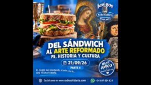 Portada del episodio Del Sándwich al Arte Reformado: Fe, Historia y Cultura | Amigos 21/09/26 P4