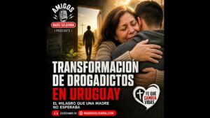 Portada del episodio Transformación de drogadictos en Uruguay: el milagro que una madre no esperaba