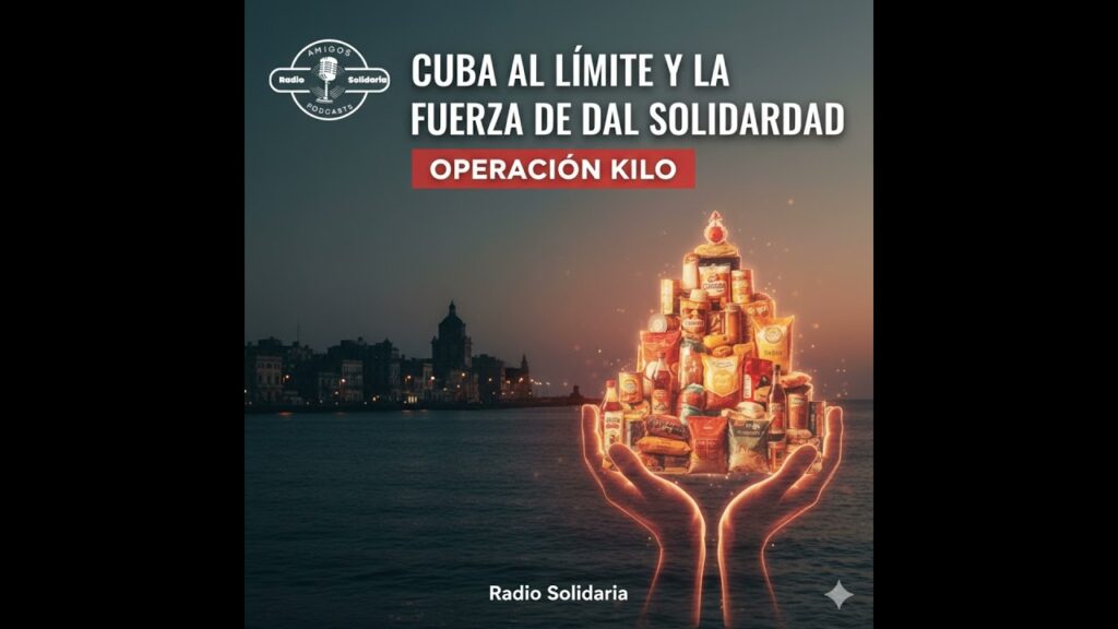 Imagen del programa Cuba al límite y la fuerza de la solidaridad: Operación Kilo y esperanza en tiempos de crisis –...