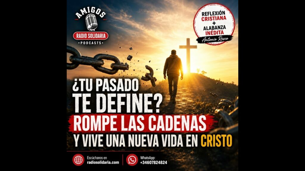 Imagen del programa Tu pasado te define? Rompe las cadenas y vive una nueva vida en Cristo #reflexioncristiana #alabanza e...