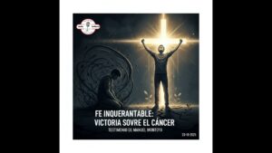 Portada del episodio ¿Es Pecado Dudar? Fe Inquebrantable y Victoria sobre el Cáncer: Testimonio de Manuel Montoya – Am…