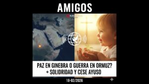 Portada del episodio ¿Paz en Ginebra o Guerra en Ormuz Geopolítica, Solidaridad y el Cese de Ayuso – Amigos (miércoles…