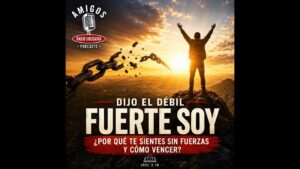 Portada del episodio Diga el débil fuerte soy: ¿Por qué te sientes sin fuerzas y cómo vencer?
