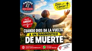 Portada del episodio Cuando Dios le da la vuelta a un diagnóstico de muerte