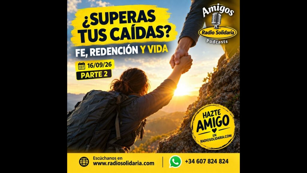 Imagen del programa ¿Superas tus caídas? Fe, redención y vida | Amigos 16/09/26 P2 en Radio Solidaria