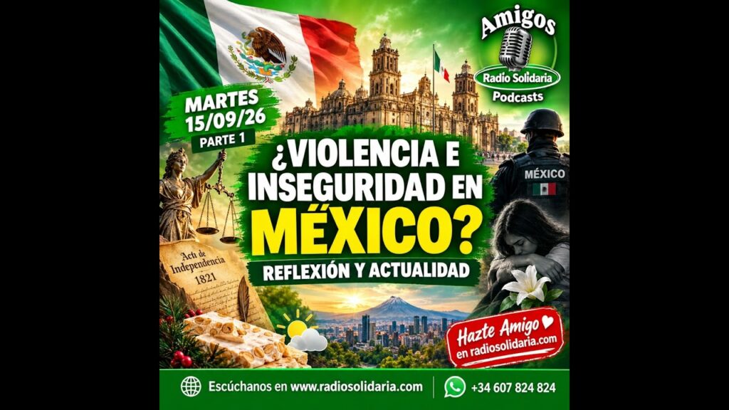 Imagen del programa ¿Violencia e Inseguridad en México? Reflexión y Actualidad | Amigos 15/09/26 P1 en Radio Solidaria