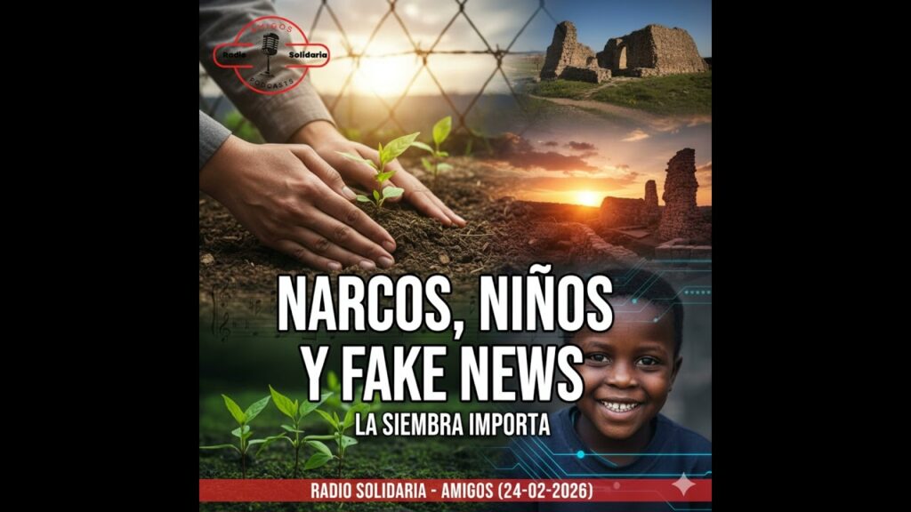 Imagen del programa Narcos, niños misioneros y fake news: cuando la siembra importa — Amigos en Radio Solidaria (mart&#...