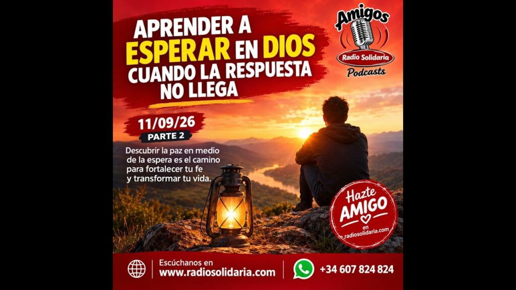 Imagen del programa Aprender a esperar en Dios cuando la respuesta no llega | Amigos 11/09/26 P2 en Radio Solidaria