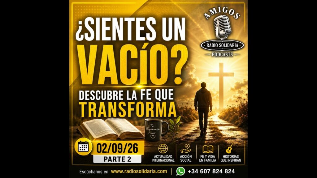 Imagen del programa ¿Sientes un Vacío? Descubre la Fe que Transforma | Amigos 02/09/26 P2 en Radio Solidaria