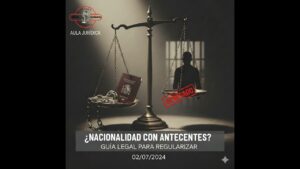 Portada del episodio ¿Nacionalidad con antecedentes? Guía para regularizar tu situación – Aula Jurídica (02-07-2024)