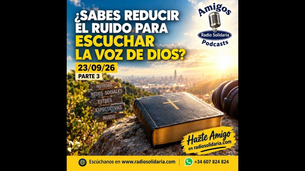 Imagen del programa ¿Sabes Reducir el Ruido para Escuchar la Voz de Dios? | Amigos 23/09/26 P3 en Radio Solidaria
