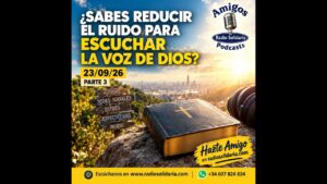 Portada del episodio ¿Sabes Reducir el Ruido para Escuchar la Voz de Dios? | Amigos 23/09/26 P3