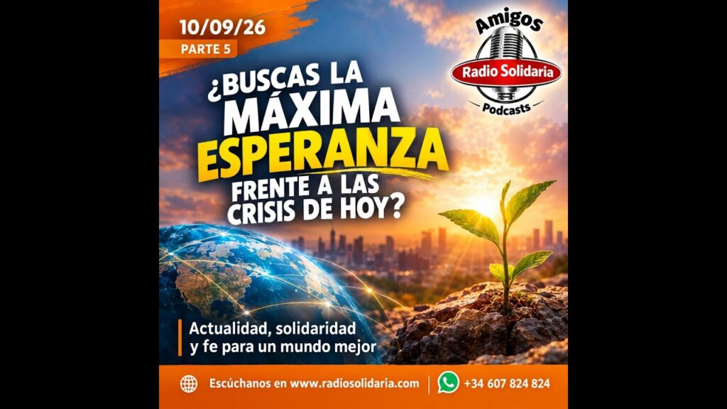 Imagen del programa ¿Buscas la máxima esperanza frente a las crisis de hoy? Amigos 10/09/26 P5 en Radio Solidaria