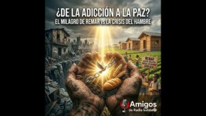 Portada del episodio De la adicción a la paz: El milagro de Remar y la crisis del hambre en el mundo (06/11/2025)