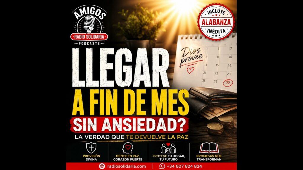 Imagen del programa ¿LLEGAR A FIN DE MES SIN ANSIEDAD? LA VERDAD QUE TE DEVUELVE LA PAZ en Radio Solidaria