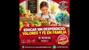 Portada del episodio Educar sin Desperdicio: Valores y Fe en Familia | Amigos 18/09/26 P3