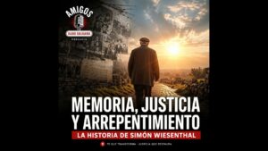 Portada del episodio Justicia y Arrepentimiento: El Legado de Wiesenthal. Editorial de Amigos (24/04/2026)