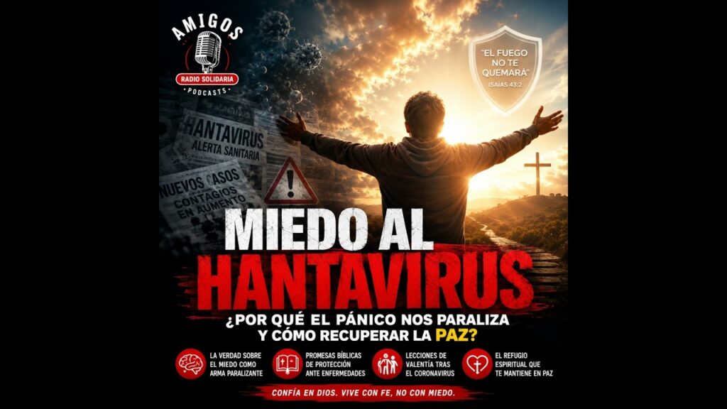 Imagen del programa Miedo al Hantavirus: ¿Por qué el pánico nos paraliza y cómo recuperar la paz? en Radio Solidaria