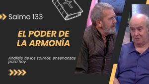 Portada del episodio Dios bendice la armonía // Salmo 133