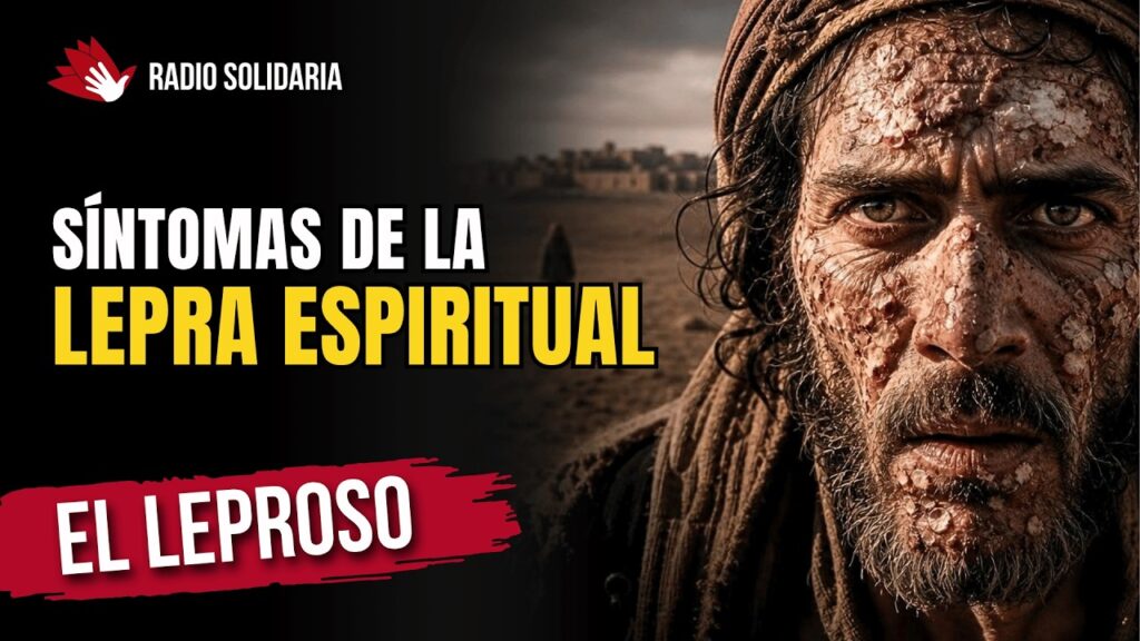 Imagen del programa El peligro del pecado insistente | Síntomas de la lepra espiritual en Radio Solidaria